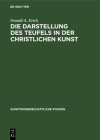 Die Darstellung Des Teufels in Der Christlichen Kunst (Kunstwissenschaftliche Studien #8) By Oswald A. Erich Cover Image