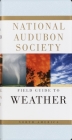 National Audubon Society Field Guide to Weather: North America (National Audubon Society Field Guides) By David Ludlum Cover Image