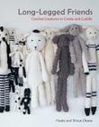 Long-Legged Friends: Crochet Creatures to Create and Cuddle By Hisako Okawa, Shizue Okawa Cover Image