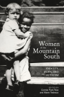 Women of the Mountain South: Identity, Work, and Activism (Race, Ethnicity and Gender in Appalachia) Cover Image