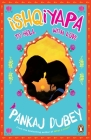 Ishqiyapa: To Hell with Love By Pankaj Dubey Cover Image