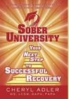 Sober University: Your Next Step TO Successful Recovery Cover Image