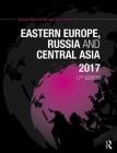 Eastern Europe, Russia and Central Asia 2017 By Europa Publications (Editor) Cover Image