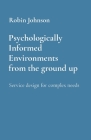 Psychologically Informed Environments from the ground up: Service design for complex needs Cover Image