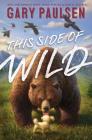 This Side of Wild: Mutts, Mares, and Laughing Dinosaurs Cover Image