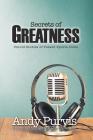 Secrets of Greatness By Andy Purvis Cover Image