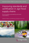Improving Standards and Certification in Agri-Food Supply Chains: Ensuring Safety, Sustainability and Social Responsibility  Cover Image