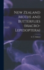 New Zealand Moths and Butterflies (Macro-lepidoptera) By G. Hudson Cover Image