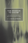 The Wisdom to Doubt By J. L. Schellenberg Cover Image