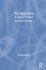The Aging Mind: An Owner's Manual Cover Image