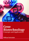 Gene Biotechnology: Concepts and Applications By William Barksdale (Editor) Cover Image