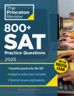 800+ SAT Practice Questions, 2025: In-Book + Online Practice Tests (College Test Preparation) By The Princeton Review Cover Image