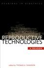 Reproductive Technologies: A Reader (Readings in Bioethics) Cover Image