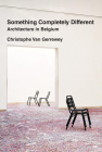 Something Completely Different: Architecture in Belgium Cover Image