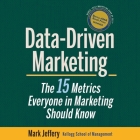 Data-Driven Marketing Lib/E: The 15 Metrics Everyone in Marketing Should Know Cover Image