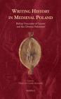 Writing History in Medieval Poland: Bishop Vincentius of Cracow and the 'Chronica Polonorum' By Darius Von Guttner-Sporzynski (Editor) Cover Image