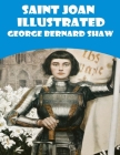 Saint Joan Illustrated By George Bernard Shaw Cover Image