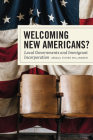 Welcoming New Americans?: Local Governments and Immigrant Incorporation By Abigail Fisher Williamson Cover Image