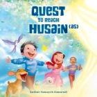 The Quest for Husain (as) By Somayeh Zomorodi Cover Image