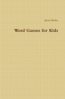 Word Games for Kids By Jason Zimba Cover Image