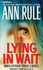 Lying in Wait (Ann Rule's Crime Files #17) Cover Image