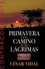 Spanish - Primavera En El Camino de Las Lagrimas By Cesar Vidal Cover Image