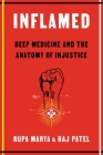 Inflamed: Deep Medicine and the Anatomy of Injustice Cover Image