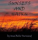 Sunsets and Haiku By Una Belle Townsend, Una Belle Townsend (Illustrator) Cover Image