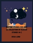 Bedtime Stories for Kids: (A Collection of classic stories 10+) Cover Image