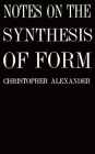Notes on the Synthesis of Form (Harvard Paperbacks) By Christopher Alexander Cover Image