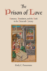 The Prison of Love: Romance, Translation, and the Book in the Sixteenth Century (Studies in Book and Print Culture) Cover Image