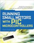 Running Small Motors with PIC Microcontrollers By Harprit Sandhu Cover Image