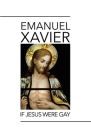 If Jesus Were Gay By Emanuel Xavier Cover Image
