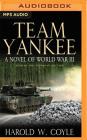 Team Yankee: A Novel of World War III By Harold Coyle, James Patrick Cronin (Read by) Cover Image