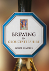 Brewing in Gloucestershire By Geoff Sandles Cover Image