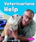 Veterinarians Help (Our Community Helpers) By Gail Saunders-Smith (Consultant), Dee Ready Cover Image