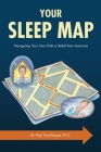 Your Sleep Map: Navigating Your Own Path to Relief from Insomnia By Thad R. Harshbarger Cover Image