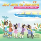 Jovi Jets to Jamaica: A lesson in love and creativity By Antonette Powell Cover Image