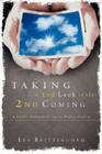 Taking a Second Look at the Second Coming: A Sensible Alternative To Current Prophecy Teaching By M. DIV Les Brittingham B. S. Cover Image