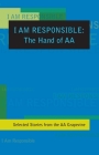 I Am Responsible: The Hand of AA Cover Image