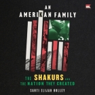An Amerikan Family: The Shakurs and the Nation They Created By Santi Elijah Holley, Adam Lazarre-White (Read by) Cover Image