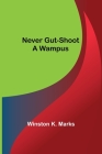 Never Gut-Shoot a Wampus Cover Image