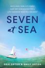 Seven at Sea: Why a New York City Family Cast Off Convention for a Life-Changing Year on a Sailboat Cover Image