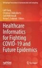 Healthcare Informatics for Fighting Covid-19 and Future Epidemics (Eai/Springer Innovations in Communication and Computing) Cover Image