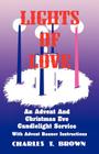 Lights Of Love: An Advent And Christmas Eve Candlelight Service With Advent Banner Instructions By Charles T. Brown Cover Image