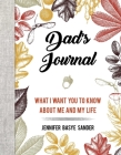 Dad's Journal: What I Want You to Know About Me and My Life By Jennifer Basye Sander Cover Image