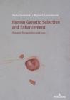 Human Genetic Selection and Enhancement: Parental Perspectives and Law By Roberto Franzini Tibaldeo (Other), Ewa Baum (Other), Marta Soniewicka Cover Image