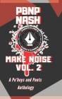 PBNP NASH Presents Make Noise Vol. 2: An Anthology of Po'boys and Poets Cover Image