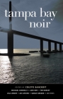 Tampa Bay Noir (Akashic Noir) By Colette Bancroft (Editor), Ace Atkins (Contribution by), Karen Brown (Contribution by) Cover Image
