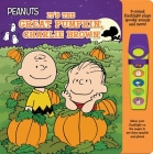 Peanuts: It's the Great Pumpkin, Charlie Brown Sound Book By Art Mawhinney (Illustrator), Vicki Scott (Illustrator), Paige Braddock (Illustrator) Cover Image